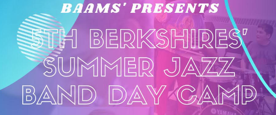 BAAMS 5th Berkshire Summer Jazz Band Day Camp